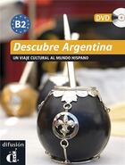Couverture du livre « Descubre Argentina ; un viaje cultural al mundo hispano » de  aux éditions La Maison Des Langues