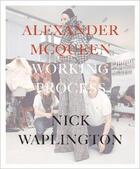 Couverture du livre « Alexander McQueen ; working process » de Nick Waplington et Alexander Mcqueen aux éditions Damiani