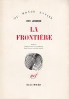 Couverture du livre « La frontiere » de Uwe Johnson aux éditions Gallimard