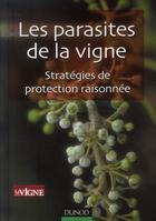 Couverture du livre « Les parasites de la vigne ; stratégies de protection raisonnée » de Arias aux éditions Dunod