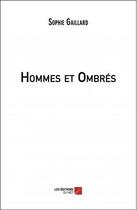 Couverture du livre « Hommes et ombrés » de Sophie Gaillard aux éditions Editions Du Net