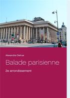 Couverture du livre « Balade parisienne ; 2e arrondissement » de Delrue Alexandra aux éditions Books On Demand