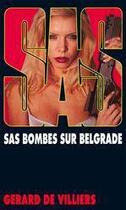 Couverture du livre « SAS Tome 136 : bombes sur Belgrade » de Gerard De Villiers aux éditions Editions Gérard De Villiers