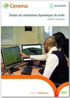 Couverture du livre « Études de simulation dynamique de trafic ; guide de réalisation » de  aux éditions Cerema