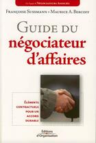 Couverture du livre « Guide du négociateur d'affaires ; éléments contractuels pour un accord durable » de Sussmann/Bercoff aux éditions Organisation