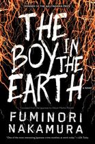 Couverture du livre « BOY IN THE EARTH » de Fuminori Nakamura aux éditions Soho Press