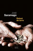 Couverture du livre « Relevé de terre » de Jose Saramago aux éditions Seuil