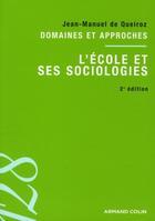 Couverture du livre « L'école et ses sociologies (2e édition) » de Jean-Manuel De Queiroz aux éditions Armand Colin