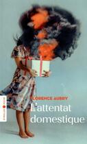 Couverture du livre « L'attentat domestique » de Florence Aubry aux éditions Eyrolles