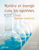 Couverture du livre « Matière et énergie dans les systèmes : chimie; biochimie; alimentaire » de Goudet aux éditions Educagri