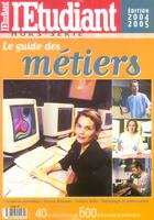 Couverture du livre « Guide des metiers 2005 (édition 2004/2005) » de  aux éditions L'etudiant