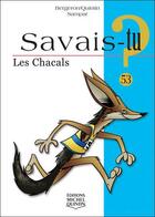 Couverture du livre « Savais-tu ? t.53 ; les chacals » de Alain M. Bergeron et Sampar et Michel Quintin aux éditions Michel Quintin