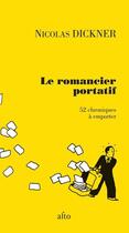 Couverture du livre « Le romancier portatif : 52 chroniques a emporter » de Nicolas Dickner aux éditions Alto
