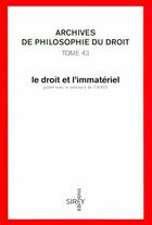 Couverture du livre « Archives de philosophie du droit Tome 43 : le droit et l'immatériel » de Terre-F aux éditions Dalloz