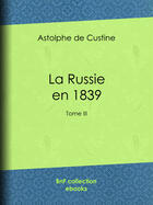 Couverture du livre « La Russie en 1839 » de Astolphe De Custine aux éditions Bnf Collection