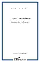 Couverture du livre « La voix cachee du tiers - des non-dits du discours » de Montes/Charaudeau aux éditions L'harmattan