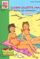 Couverture du livre « Sabine-juliette.com - enfin les vacances ! » de Dieuaide S aux éditions Le Livre De Poche Jeunesse