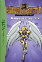 Couverture du livre « Gormit ; le seigneur de la nature t.9 ; Jessica perd la tête » de  aux éditions Le Livre De Poche Jeunesse