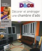 Couverture du livre « Décorer et aménager une chambre d'ado » de Damidot-V aux éditions Hachette Pratique