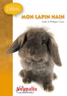 Couverture du livre « Mon lapin nain » de Costa Aude aux éditions Animalia Editions