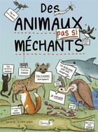 Couverture du livre « Des animaux pas si méchants » de Sophie Corrigan aux éditions Grenouille
