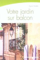 Couverture du livre « Votre jardin sur balcon » de Agnes Gedda aux éditions Organisation
