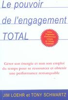 Couverture du livre « Le pouvoir de l'engagement total (édition 2005) » de Tony Schwartz et Jim Loehr aux éditions Ada