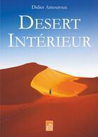 Couverture du livre « Desert intérieur » de Didier Amouroux aux éditions Du Mont