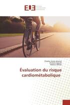 Couverture du livre « Evaluation du risque cardiometabolique » de Charles Jerome aux éditions Editions Universitaires Europeennes
