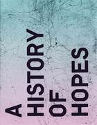 Couverture du livre « Let's write a history of hopes » de Ivan Argote aux éditions Dilecta