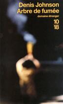 Couverture du livre « Arbre de fumée » de Denis Johnson aux éditions 10/18