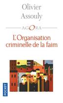 Couverture du livre « L'organisation criminelle de la faim » de Olivier Assouly aux éditions Pocket