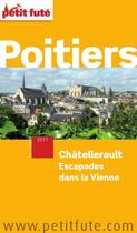 Couverture du livre « GUIDE PETIT FUTE ; CITY GUIDE ; Poitiers (édition 2011) » de  aux éditions Le Petit Fute