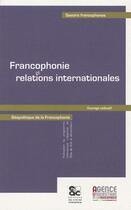 Couverture du livre « Francophonie et relations internationales » de  aux éditions Archives Contemporaines