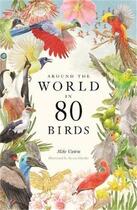 Couverture du livre « Around the world in 80 birds » de Mike Unwin aux éditions Laurence King