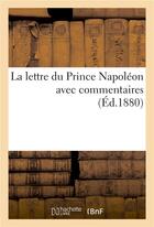 Couverture du livre « La lettre du prince napoleon avec commentaires » de Bonaparte N-J-C-P. aux éditions Hachette Bnf