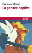 Couverture du livre « La pensee captive » de Czeslaw Milosz aux éditions Gallimard