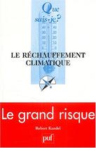 Couverture du livre « Le rechauffement climatique (2e ed) qsj 3650 » de Robert Kandel aux éditions Que Sais-je ?