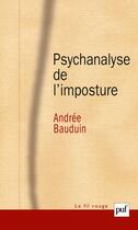 Couverture du livre « Psychanalyse de l'imposture » de Andree Bauduin aux éditions Puf