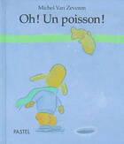 Couverture du livre « Oh ! un poisson ! » de Michel Van Zeveren aux éditions Ecole Des Loisirs