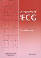 Couverture du livre « Entraînement à l'ECG » de Thomas Horacek aux éditions Lavoisier Medecine Sciences