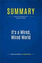 Couverture du livre « Summary : it's a wired, wired world (review and analysis of Stauffer's book) » de  aux éditions Business Book Summaries