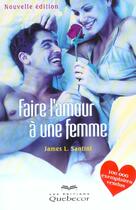 Couverture du livre « Faire l'amour à une femme » de Santini James L. aux éditions Quebecor