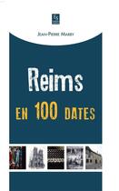 Couverture du livre « Reims en 100 dates » de Jean-Pierre Marbis aux éditions Editions Sutton