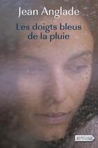 Couverture du livre « Les doigts bleus de la pluie » de Jean Anglade aux éditions Vdb