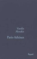 Couverture du livre « Paris-Athenes » de Vassilis Alexakis aux éditions Fayard