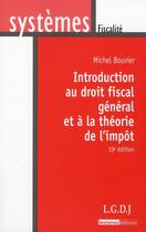 Couverture du livre « Introduction au droit fiscal général et à la théorie de l'impôt (10e édition) » de Michel Bouvier aux éditions Lgdj
