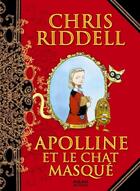 Couverture du livre « Apolline Tome 1 : Apolline et le chat masqué » de Chris Riddell aux éditions Milan