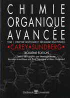 Couverture du livre « Chimie organique avancee - structures moleculaires et mecanismes reactionnels » de Carey/Sundberg aux éditions De Boeck Superieur