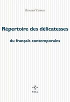 Couverture du livre « Répertoire des délicatesses du français contemporain » de Renaud Camus aux éditions P.o.l